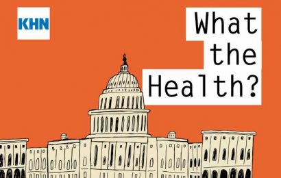 KHN’s ‘What the Health?’: Washington’s Slow Churn